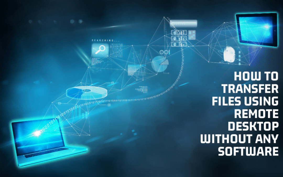 How To Transfer Files Using Remote Desktop Without Any software