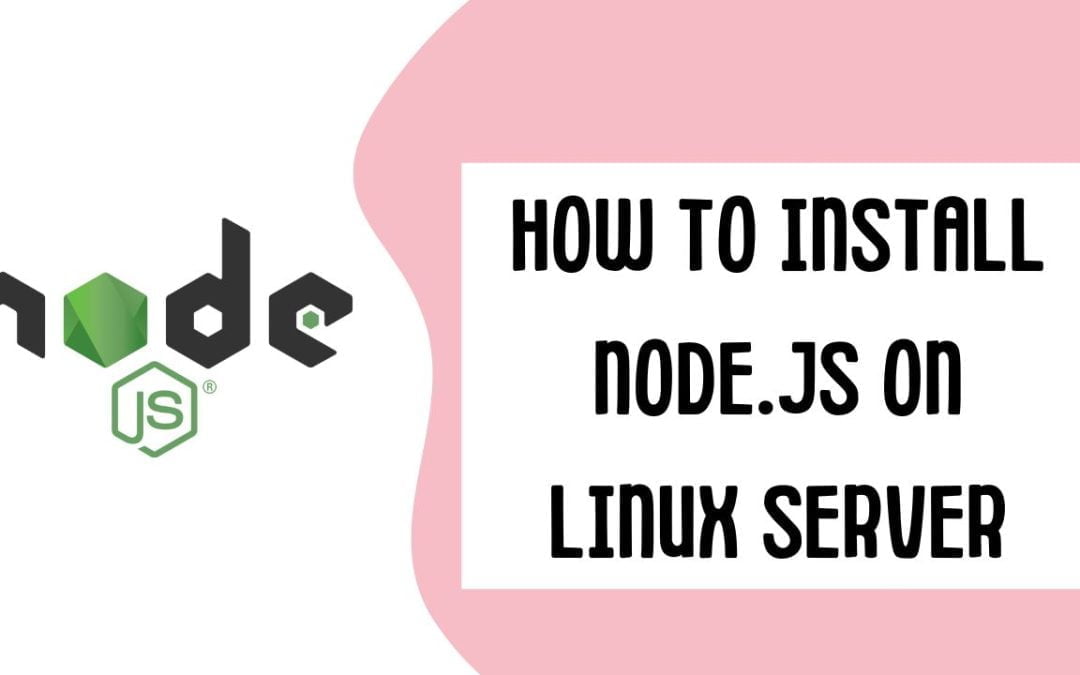 How To Install Node.js on Linux Server