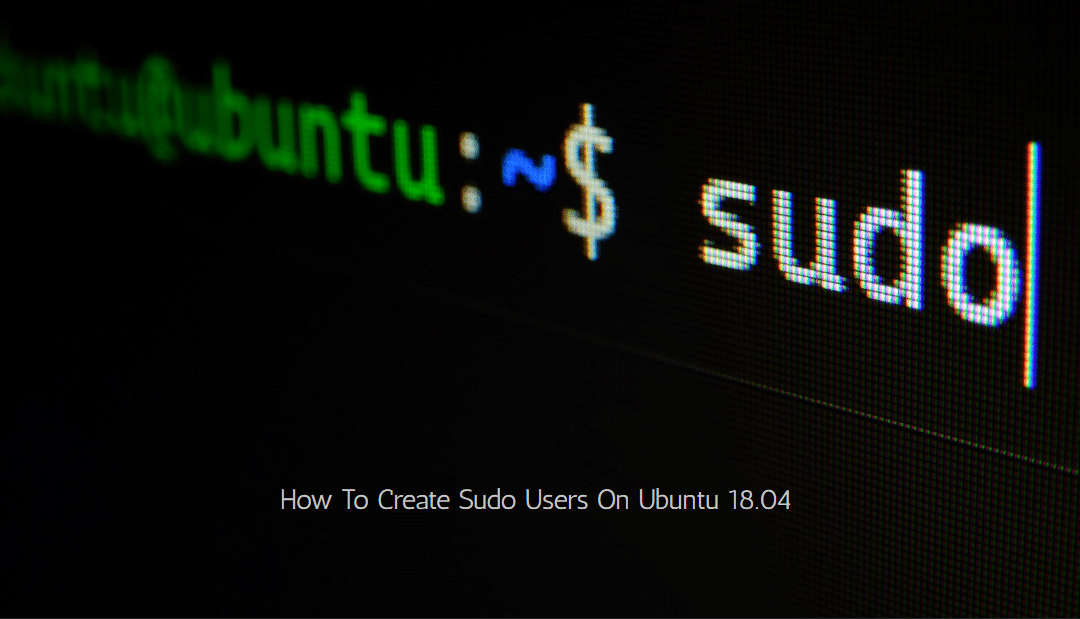 How To Add Users To Sudo Group On Ubuntu 18.04