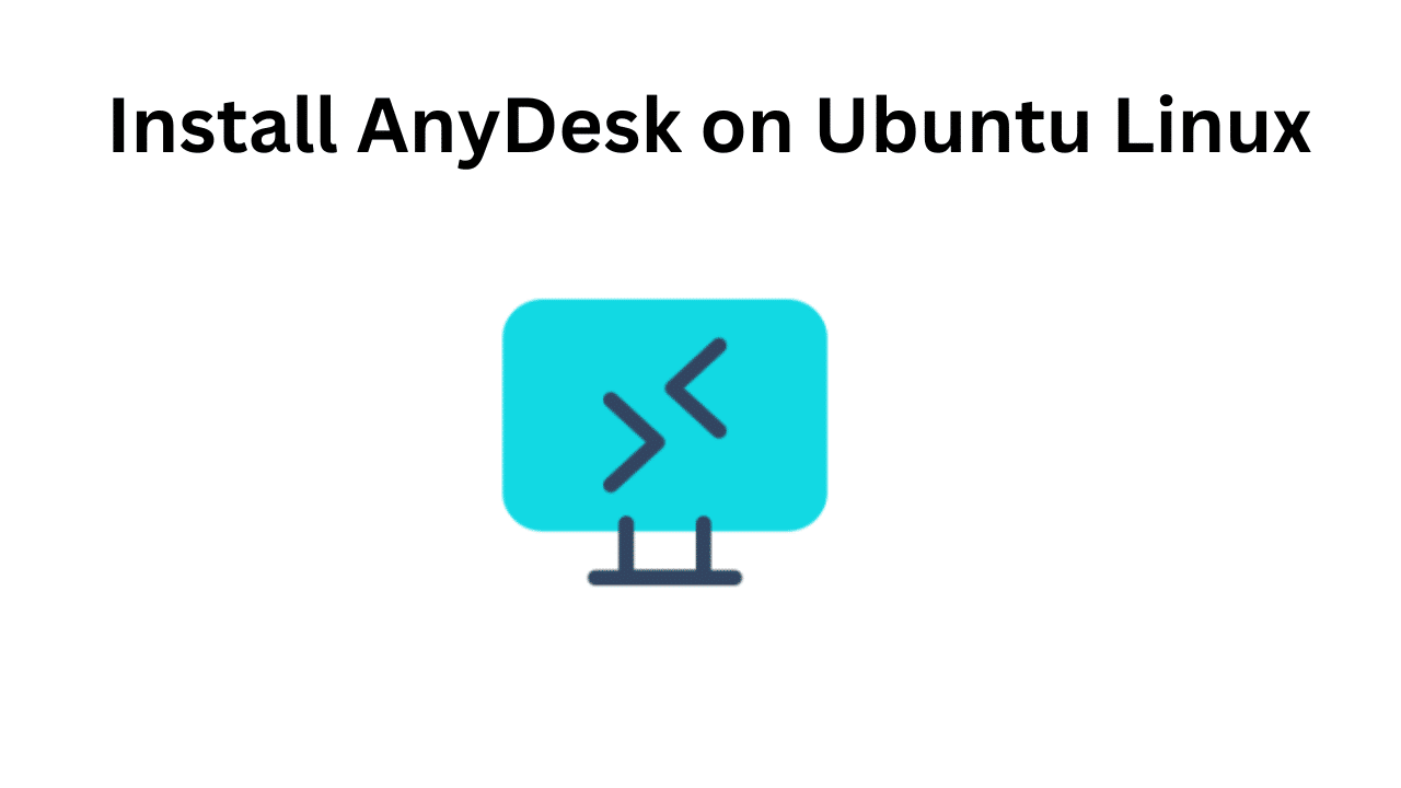 Install AnyDesk on Ubuntu Linux