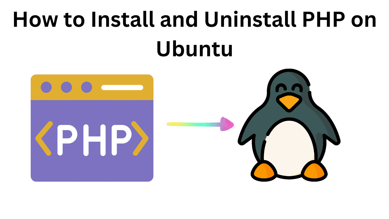 How to Install and Uninstall PHP on Ubuntu