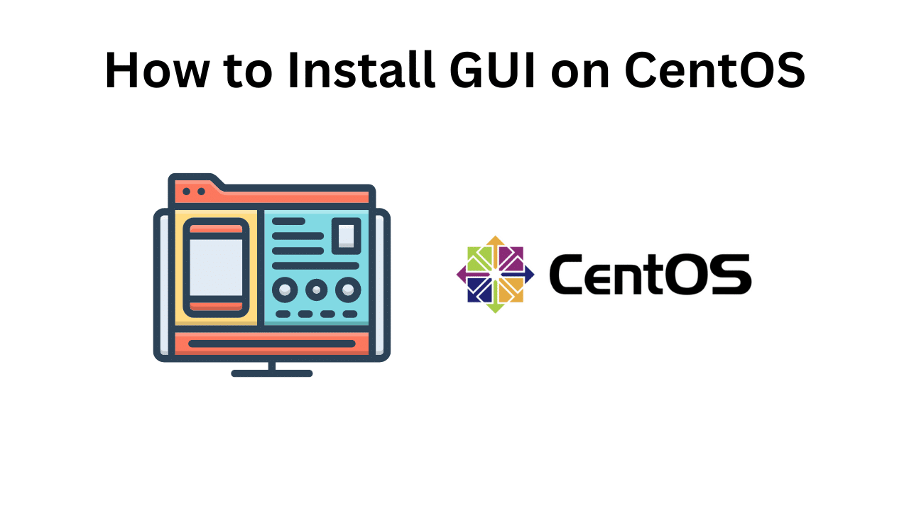 How to Install GUI on CentOS