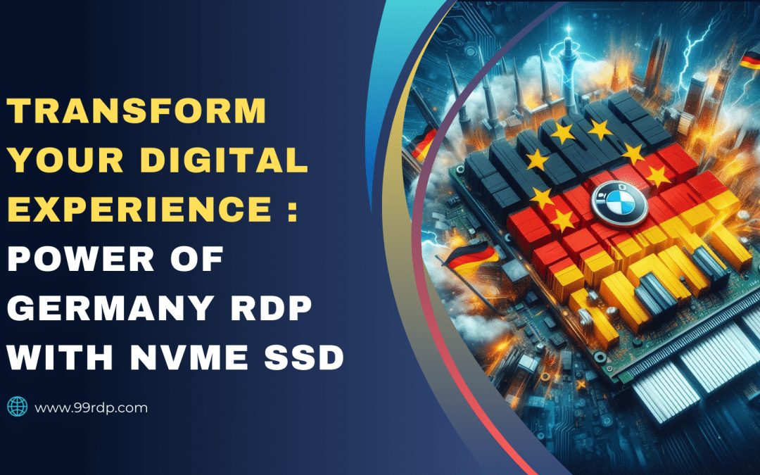 Transform Your Digital Experience: The Power of Germany RDP with NVMe SSD