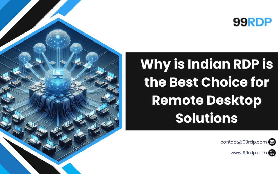 Why Indian RDP is the Best Choice for Remote Desktop Solutions