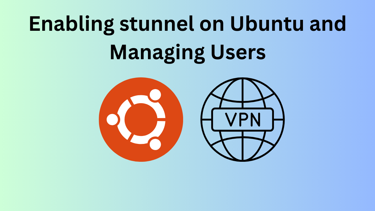Enabling stunnel on Ubuntu and Managing Users
