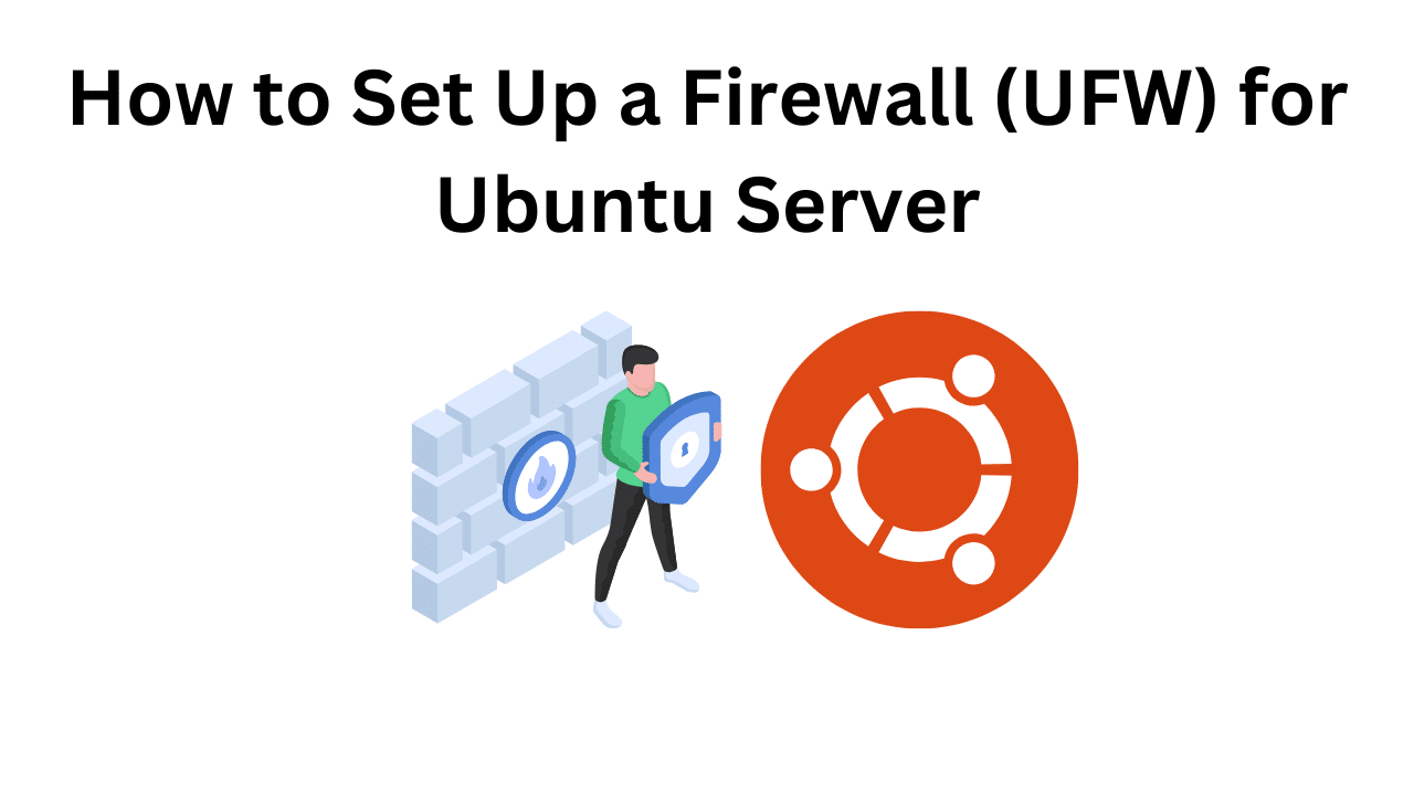 How to Set Up a Firewall (UFW) for Ubuntu Server