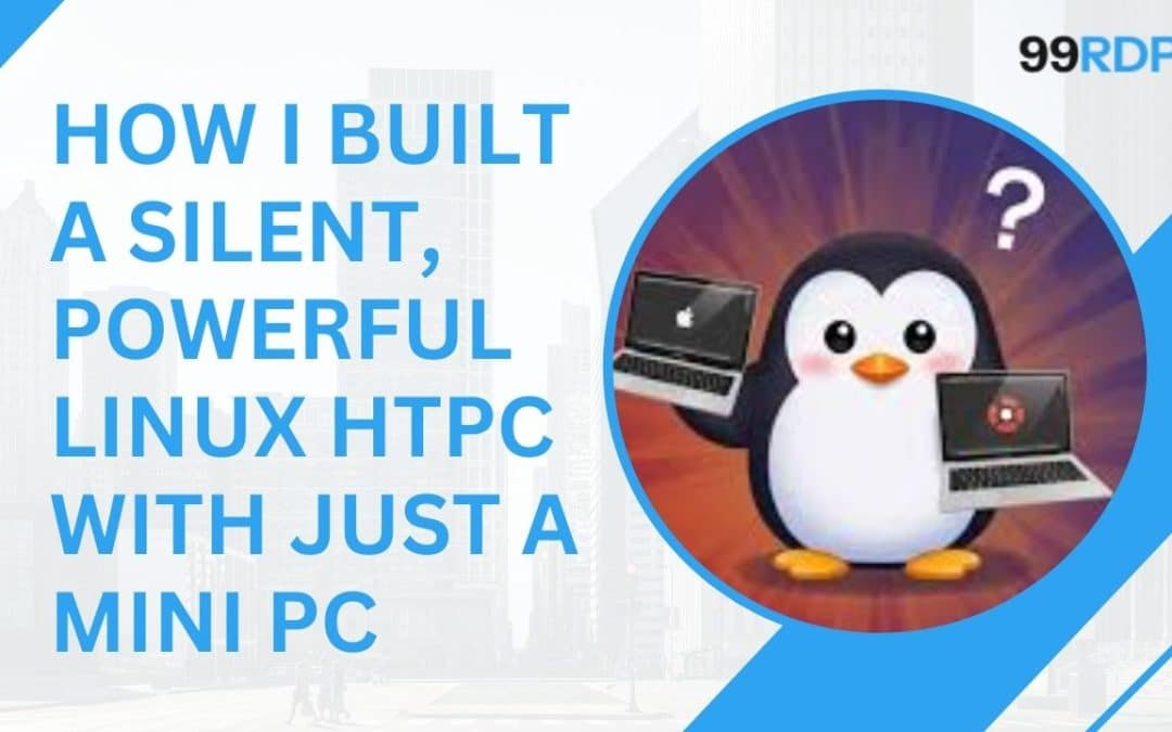 How I Built a Silent, Powerful Linux HTPC with Just a Mini PC