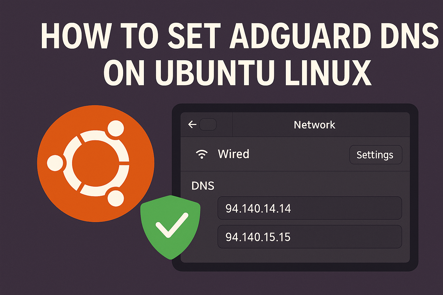 How to Set AdGuard DNS on Ubuntu Linux