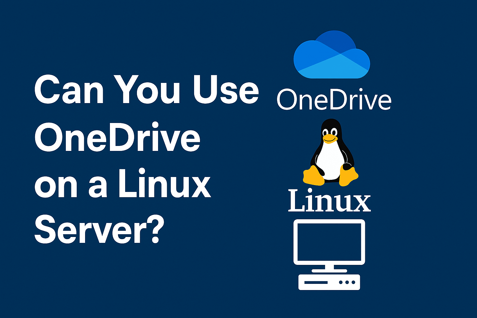 Can You Use OneDrive on a Linux Server?
