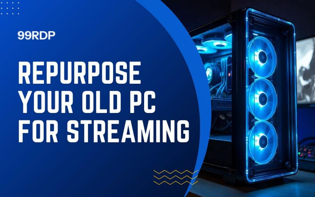Save Money, Stream More: Repurpose Your Old PC for Streaming