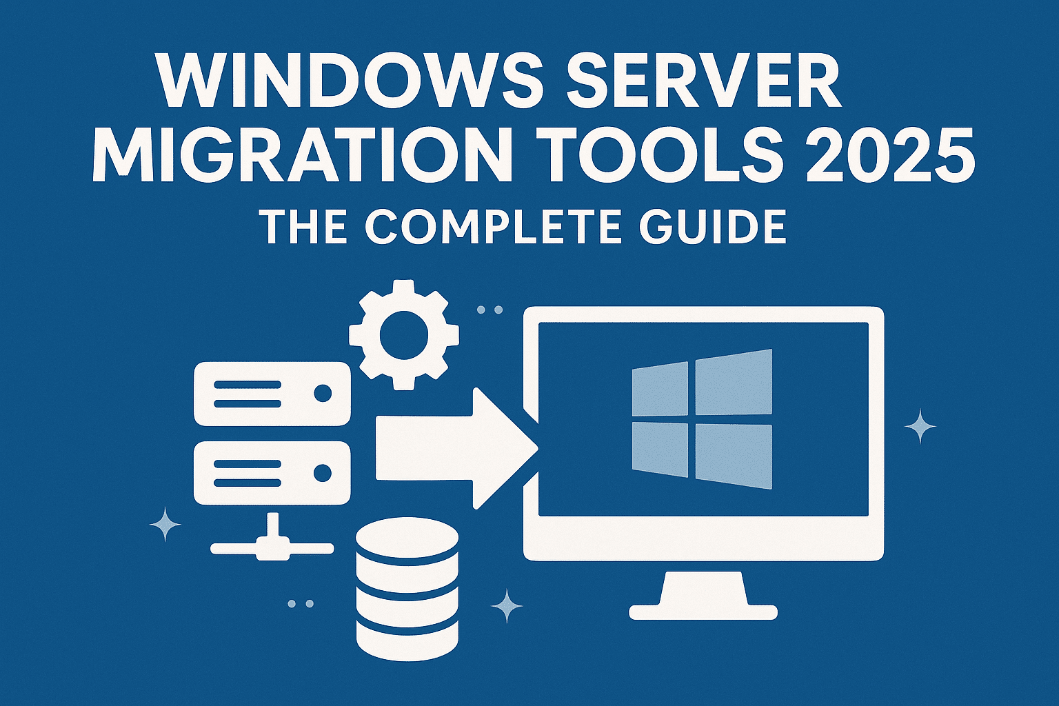 Windows Server Migration Tools 2025: The Complete Guide