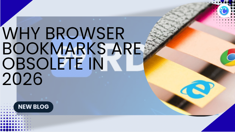 Why Browser Bookmarks Are Obsolete in 2026