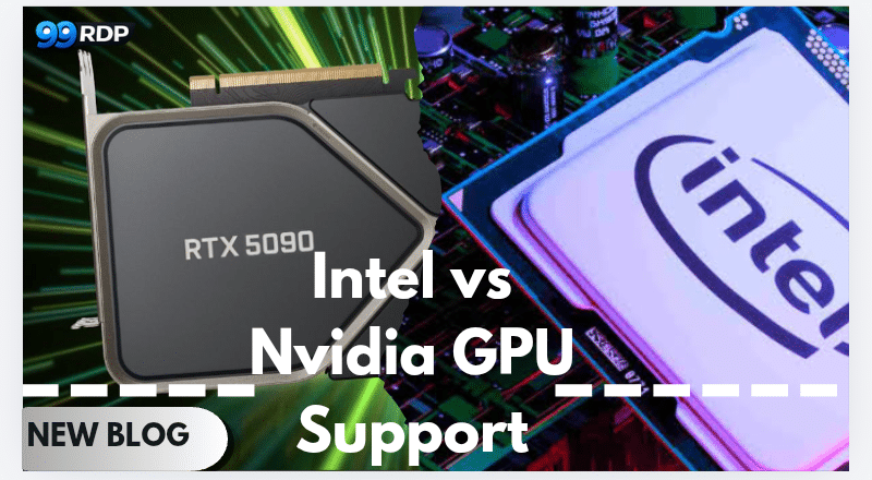 Intel vs Nvidia GPU Support