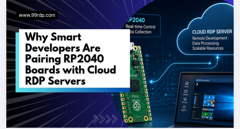 Why Smart Developers Are Pairing RP2040 Boards with Cloud RDP Servers