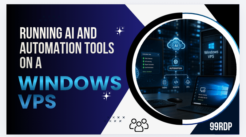 Running AI and Automation Tools on a Windows VPS