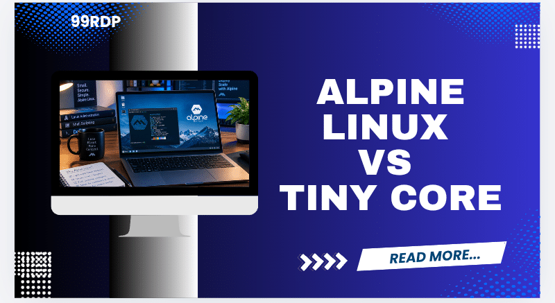 Alpine Linux vs Tiny Core
