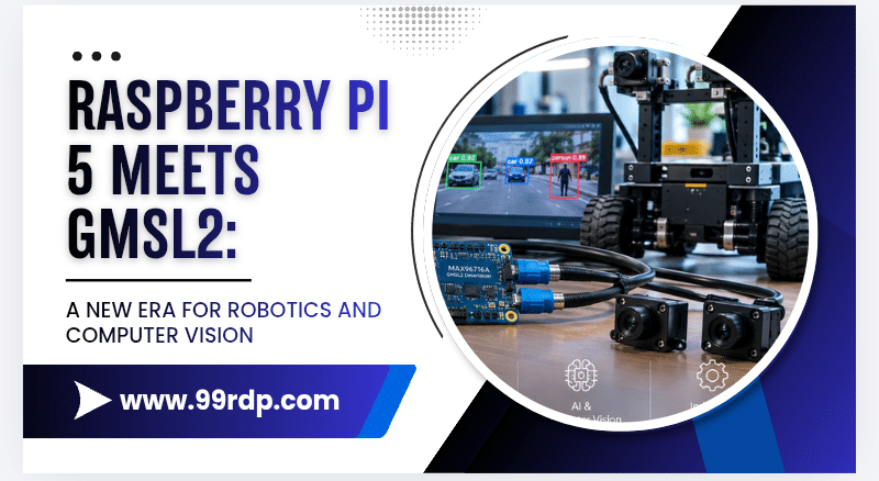 Raspberry Pi 5 Meets GMSL2